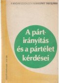Nemes István - A pártirányítás és a pártélet kérdései