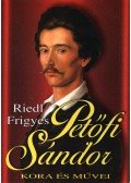 Riedl Frigyes - Petőfi Sándor kora és művei
