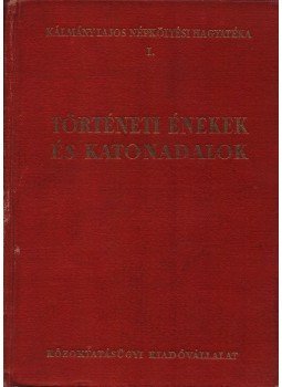 Kálmány Lajos - Történeti énekek és katonadalok,  1952 antikvár könyv