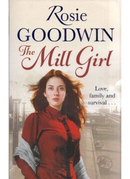 Rosie Goodwin - The Mill Girl Rosie Goodwin - The Mill Girl, London 2015 antikvár könyv
