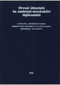 Simon Sándor,Dr. Kovács Géza (szerk.),Dr. Farkas Pál,Dr. Zöld Gyula - Orvosi útmutató és szakmai-munkaköri tájékoztató
