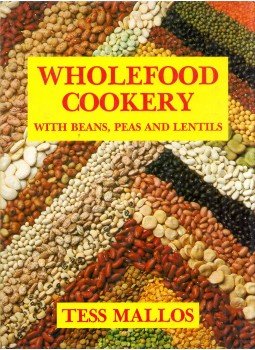 Tess Mallos - Wholefood Cookery: With beans, peas and lentils Tess Mallos - Wholefood Cookery: With beans, peas and lentils, Sidney, New South Wales 1985 antikvár könyv