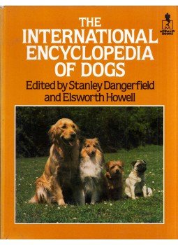 Stanley Dangerfield, Elsworth Howell - The International Encyclopedia of Dogs, London 1984 antikvár könyv