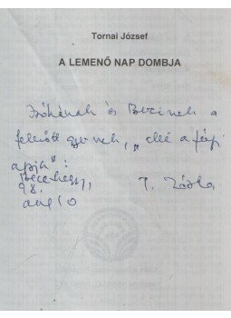 Tornai József - A Lemenő Nap Dombja (Dedikált), Dunaharaszti 1998 antikvár könyv