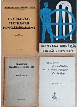Rézler Gyula - Rézler Gyula négy munkásszociológiai munkája (1940–1945), Budapest 1940 antikvár könyv