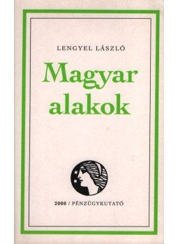 Lengyel László - Magyar alakok Lengyel László - Magyar alakok, Budapest 1994 antikvár könyv