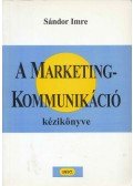 Sándor Imre - A marketingkommunikáció kézikönyve (dedikált)