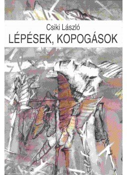 Csiki László - Lépések, kopogások Csiki László - Lépések, kopogások, Pécs 1996 antikvár könyv