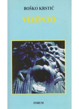 Bosko Krstic - Vízöntő Bosko Krstic - Vízöntő, Újvidék 2001 antikvár könyv