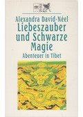 Alexandra David-Néel - Liebeszauber und schwarze Magie