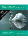 Melissa Abraham - When We Remember: Comfort and Inspiration in Time of Sorrow