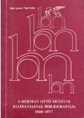 Tóth Lajosné,Viga Gyula - A Herman Ottó Múzeum kiadványainak bibliográfiája 1900-1977