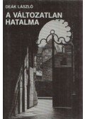 Deák László - A változatlan hatalma