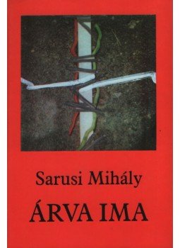Sarusi Mihály - Árva ima Sarusi Mihály - Árva ima, Budapest 1989 antikvár könyv
