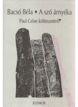 Bacsó Béla - A szó árnyéka Bacsó Béla - A szó árnyéka, Pécs 1996 antikvár könyv
