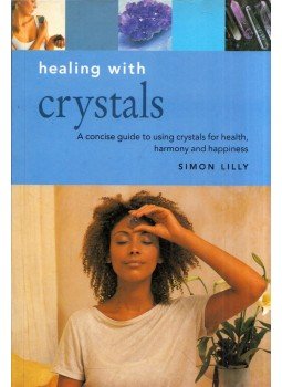 Simon Lilly - Healing with Chrystals Simon Lilly - Healing with Chrystals, London 2003 antikvár könyv