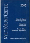 Kukorelly Endre,Nényei Pál,Schein Gábor - Nyílt Fórum Füzetek 2005