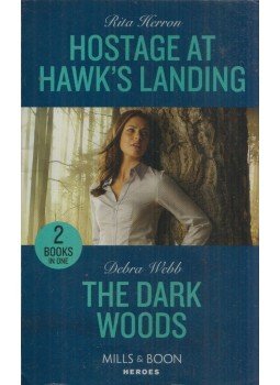 Rita Herron, Debra Webb - Hostage At Hawk's Landing / The Dark Woods Rita Herron, Debra Webb - Hostage At Hawk's Landing / The Dark Woods, 2019 antikvár könyv