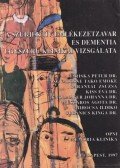 Dr. Tariska Péter,Angyalosné Takó Emőke,Baranyai Zsuzsa,Dr. Kiss Éva,Dr. Knolmayer Johanna,Dr. Mészáros Ágota,Mihocsa Ildikó,Dr. Urbanics Kinga - A szubjektív emlékezetzavar és dementia egyszerű klinikai vizsgálata