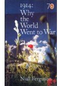 Niall Ferguson - 1914: Why the World Went to War