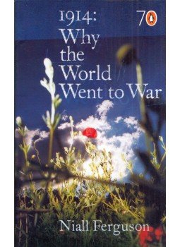 Niall Ferguson - 1914: Why the World Went to War Niall Ferguson - 1914: Why the World Went to War, London 2005 antikvár könyv