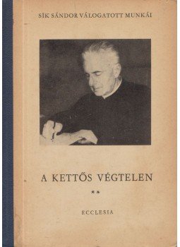 Sík Sándor - A kettős végtelen II. Sík Sándor - A kettős végtelen II., Budapest 1969 antikvár könyv