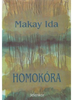 Makay Ida - Homokóra Makay Ida - Homokóra, Pécs 1997 antikvár könyv