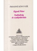Egyed Péter - Szabadság ​és szubjektivitás
