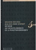 Selyem Zsuzsa,Balázs Imre József - Humor az avantgárdban és a posztmodernben