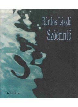 Bárdos László - Szóérintő Bárdos László - Szóérintő, Pécs 1998 antikvár könyv