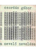 Csordás Gábor - A nevelő nevelése