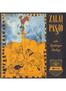 Szálinger Balázs - Zalai passió (Dedikált) Szálinger Balázs - Zalai passió (Dedikált), Kolozsvár 2000 antikvár könyv