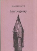 Kaszás Máté - Lázregény