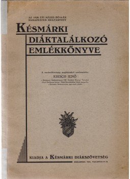 Krisch Jenő (szerk.) - A késmárki diáktalálkozó emlékkönyve (1928), Budapest 1928 antikvár könyv