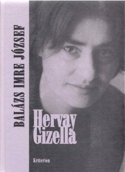 Balázs Imre József - Hervay Gizella (dedikált) Balázs Imre József - Hervay Gizella (dedikált), Kolozsvár 2003 antikvár könyv