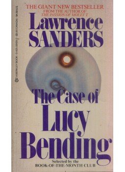 Lawrence Sanders - The Case of Lucy Bending Lawrence Sanders - The Case of Lucy Bending, 1985 antikvár könyv