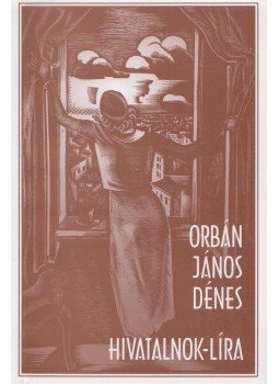 Orbán János Dénes - Hivatalnok-líra Orbán János Dénes - Hivatalnok-líra, Kolozsvár 1999 antikvár könyv