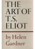 Helen Gardner - The Art of T.S. Eliot