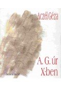 Aczél Géza - A. G. úr X-ben