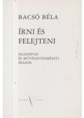 Bacsó Béla - Írni és felejteni