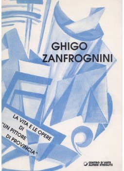 Ghigo Zanfrognini, Roberto Zambelli - Ghigo Zanfrognini - La vita e le opere di "un pittore di provincia" (Aláírt), Modena 1992 antikvár könyv