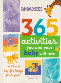 Dr. Roni Cohen Leiderman, Dr. Wendy Masi - 365 Activities You and Your Baby Will Love,  2005 antikvár könyv