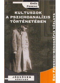 Erős Ferenc - Kultuszok a pszichoanalízis történetében, Budapest 2004 antikvár könyv