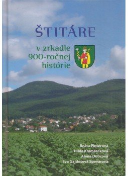 Beáta Pintérová, Hilda Kreméreková, Alena Dubcová, Eva Gajdosová Spevárová - Stitáre v zrkadle 900-rocnej histórie Beáta Pintérová, Hilda Kreméreková, Alena Dubcová, Eva Gajdosová Spevárová - Stitáre v zrkadle 900-rocnej histórie, 2013 antikvár könyv