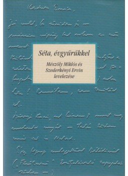 Nagy Boglárka, Mészöly Miklós, Szederkényi Ervin - Séta, évgyűrűkkel Nagy Boglárka, Mészöly Miklós, Szederkényi Ervin - Séta, évgyűrűkkel, Pécs 2004 antikvár könyv