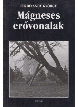 Ferdinandy György - Mágneses erővonalak Ferdinandy György - Mágneses erővonalak, Budapest 2000 antikvár könyv
