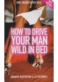 Masterton, Graham - How to Drive Your Man Wild in Bed