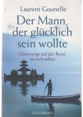 Laurent Gounelle - Der Mann, der glücklich sein wollte