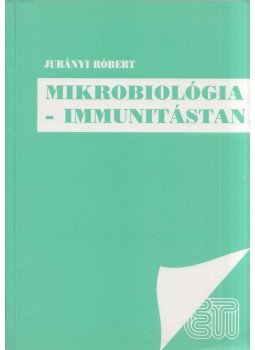 Jurányi Róbert - Mikrobiológia - immunitástan,  2001 antikvár könyv