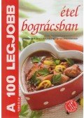 Toró Elza - A ​100 legjobb étel bográcsban